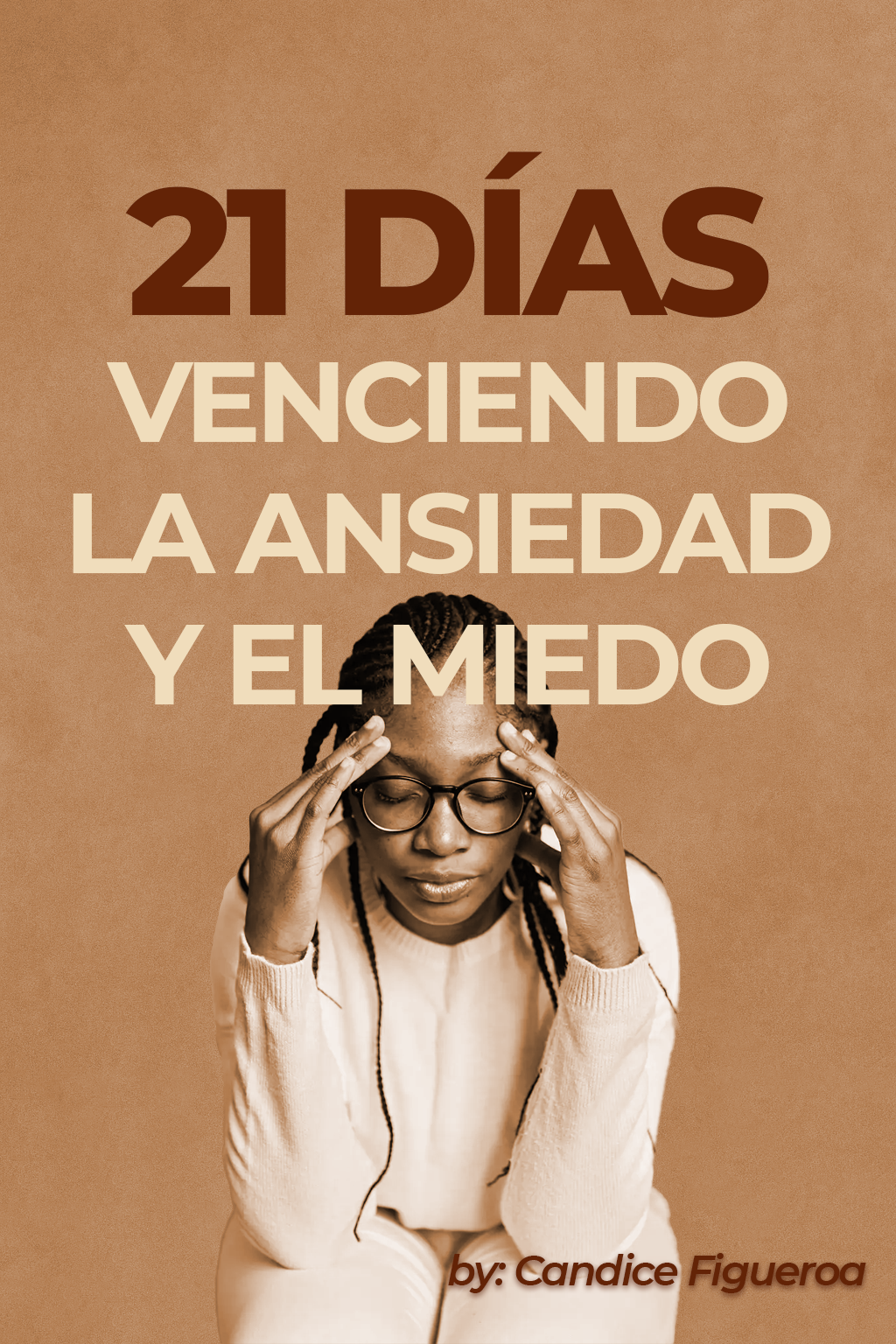 Portada del libro 21 DÍAS VENCIENDO LA ANSIEDAD Y EL MIEDO